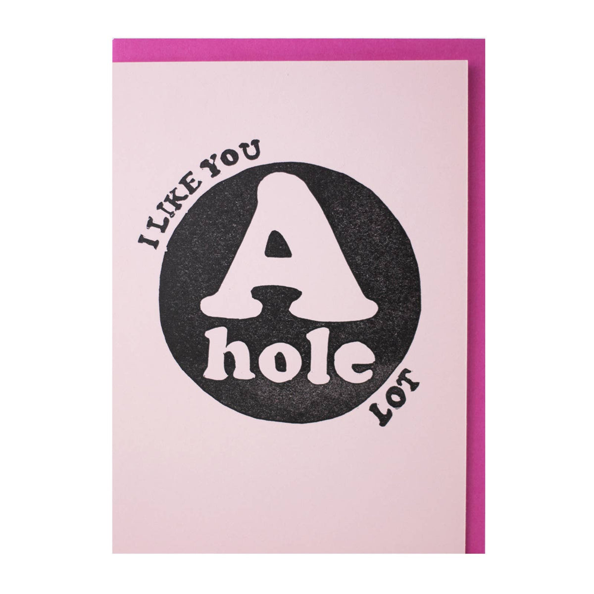 A Hole Lot — Funny Love Letterpress Greeting Card