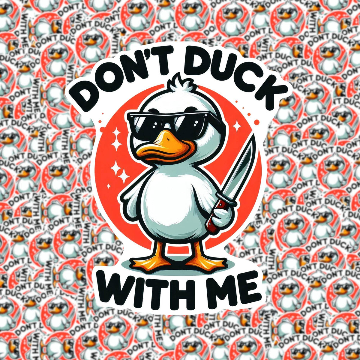 Don't Duck With Me Sticker