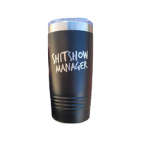 20oz Shitshow Manager Tumbler