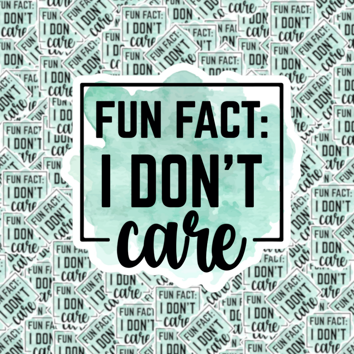 Fun Fact: I Don't Care Sticker