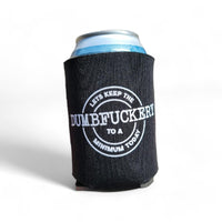 Dumbfuckery Koozie